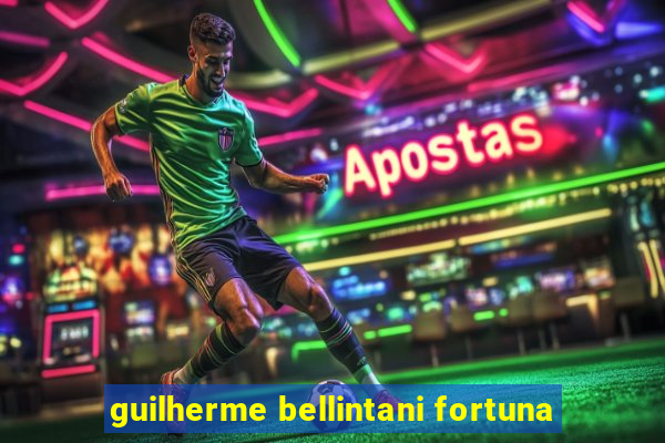 guilherme bellintani fortuna